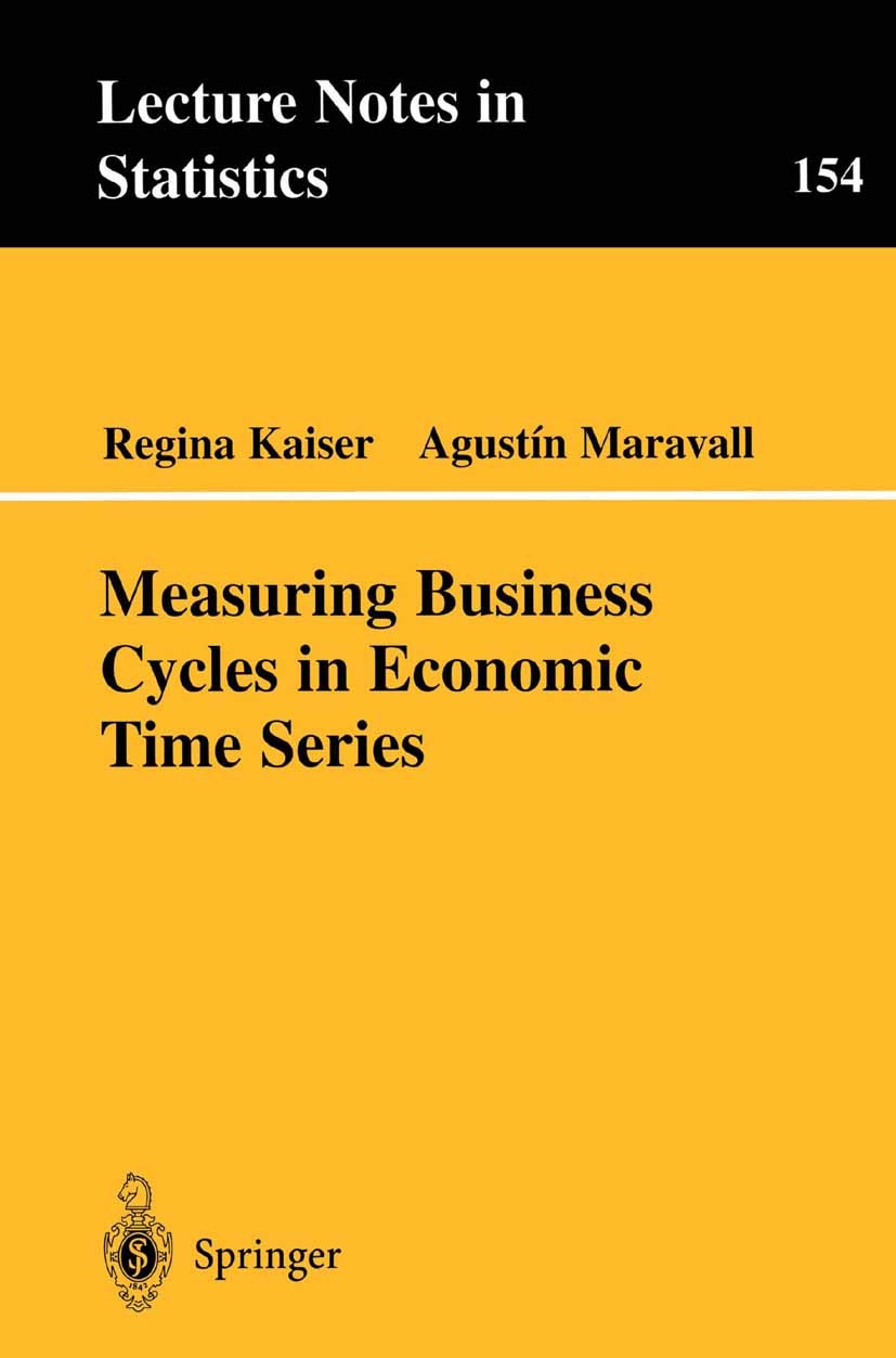 Titlebook: Measuring Business Cycles in Economic Time Series; Regina Kaiser,Agustín Maravall Book 2001 Springer Science+Business Media New York 2001 Titlebook: Measuring Business Cycles in Economic Time Series; Regina Kaiser,Agustín Maravall Book 2001 Springer Science+Business Media New York 2001