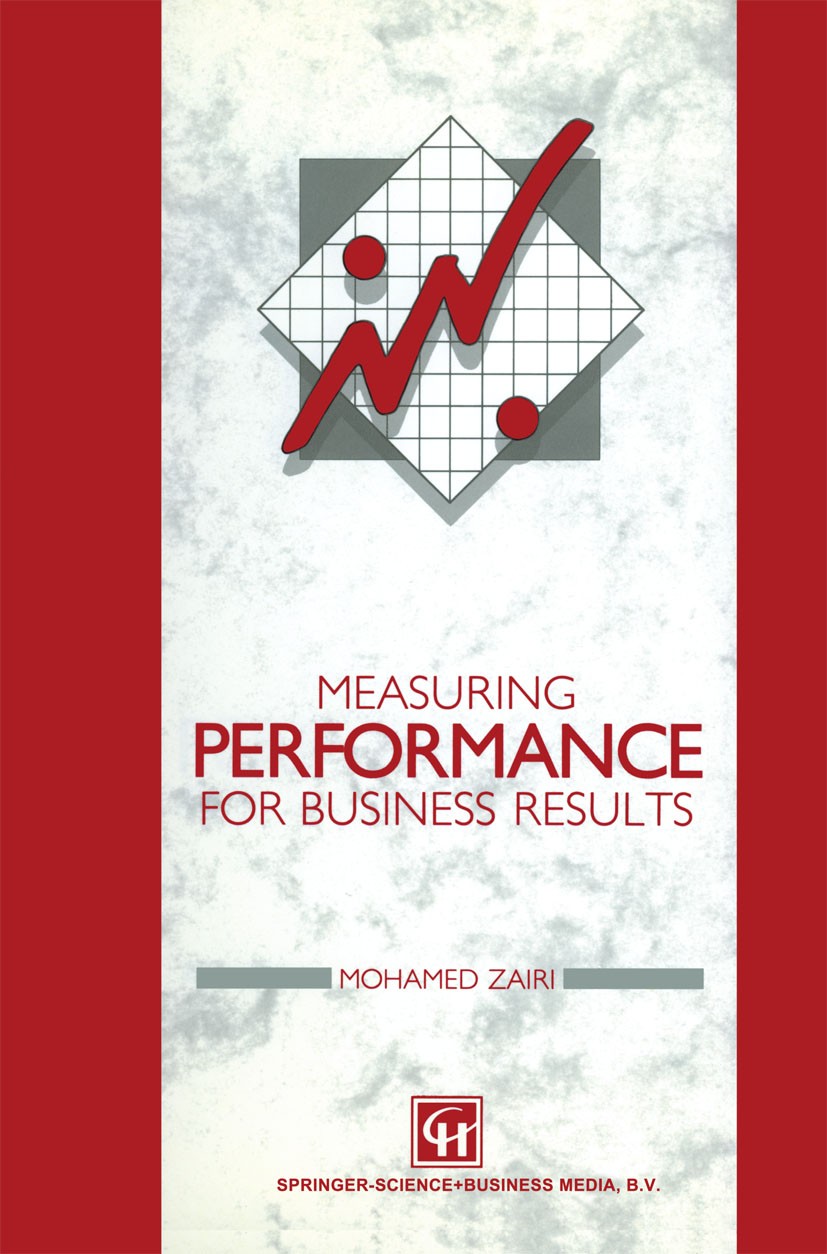 Titlebook: Measuring Performance for Business Results; Mohamed Zairi Book 1994 Springer Science+Business Media Dordrecht 1994 Feder.Motor.management. Titlebook: Measuring Performance for Business Results; Mohamed Zairi Book 1994 Springer Science+Business Media Dordrecht 1994 Feder.Motor.management.
