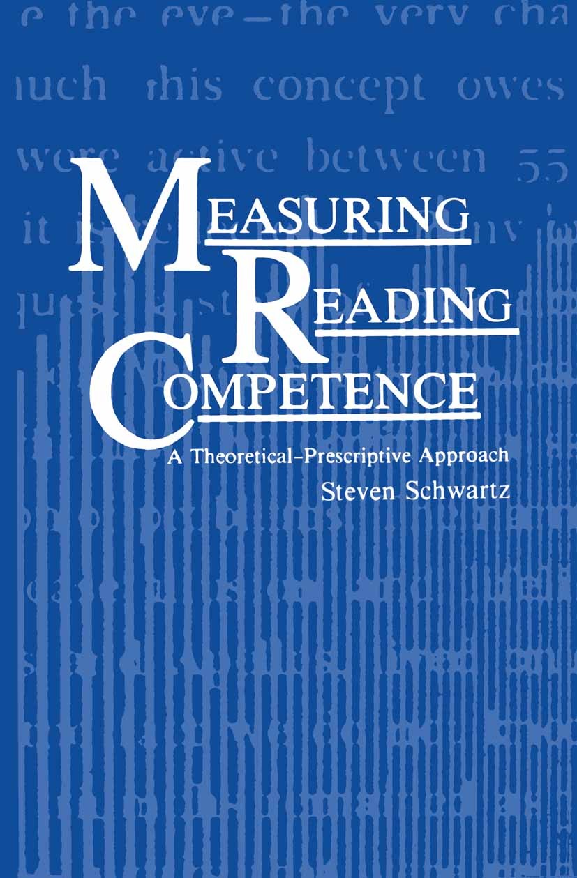 Titlebook: Measuring Reading Competence; A Theoretical-Prescr Steven Schwartz Book 1984 Springer Science+Business Media New York 1984 Percentile.atten Titlebook: Measuring Reading Competence; A Theoretical-Prescr Steven Schwartz Book 1984 Springer Science+Business Media New York 1984 Percentile.atten