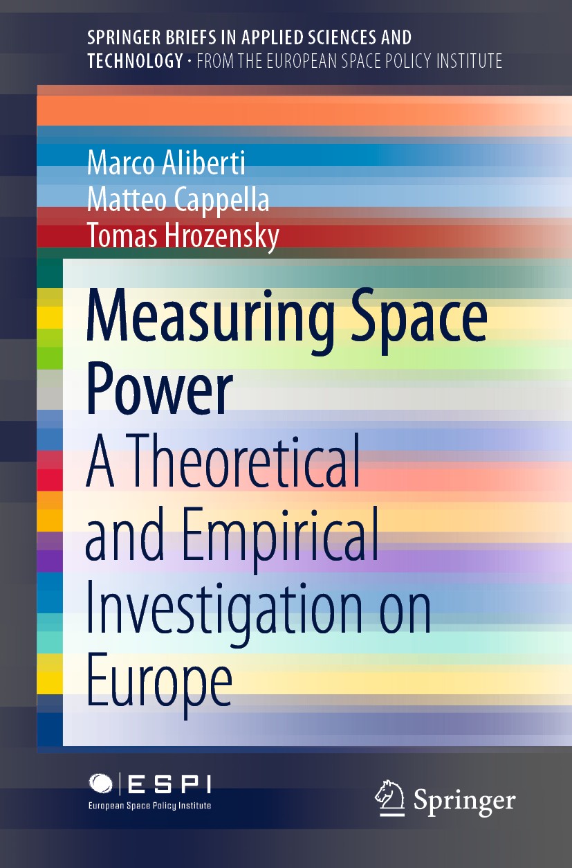 Titlebook: Measuring Space Power; A Theoretical and Em Marco Aliberti,Matteo Cappella,Tomas Hrozensky Book 2019 The Author(s), under exclusive license Titlebook: Measuring Space Power; A Theoretical and Em Marco Aliberti,Matteo Cappella,Tomas Hrozensky Book 2019 The Author(s), under exclusive license