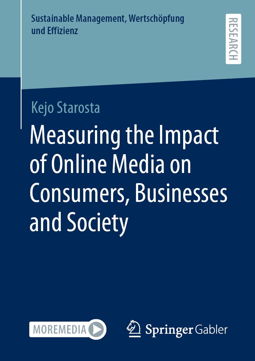 Titlebook: Measuring the Impact of Online Media on Consumers, Businesses and Society; Kejo Starosta Book 2022 The Editor(s) (if applicable) and The A Titlebook: Measuring the Impact of Online Media on Consumers, Businesses and Society; Kejo Starosta Book 2022 The Editor(s) (if applicable) and The A