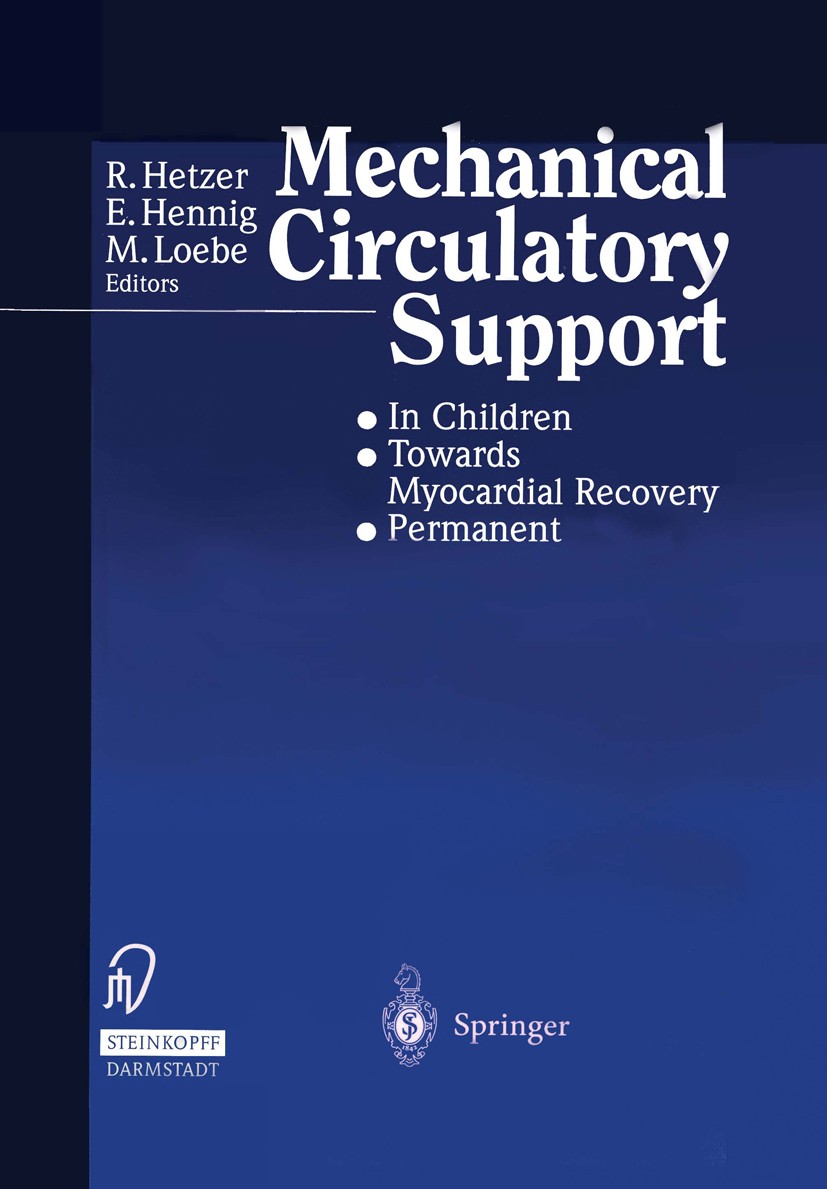 Titlebook: Mechanical Circulatory Support; • In Children • Towa R. Hetzer,E. Hennig,M. Loebe Conference proceedings 1997 Dr. Dietrich Steinkopff Verla Titlebook: Mechanical Circulatory Support; • In Children • Towa R. Hetzer,E. Hennig,M. Loebe Conference proceedings 1997 Dr. Dietrich Steinkopff Verla