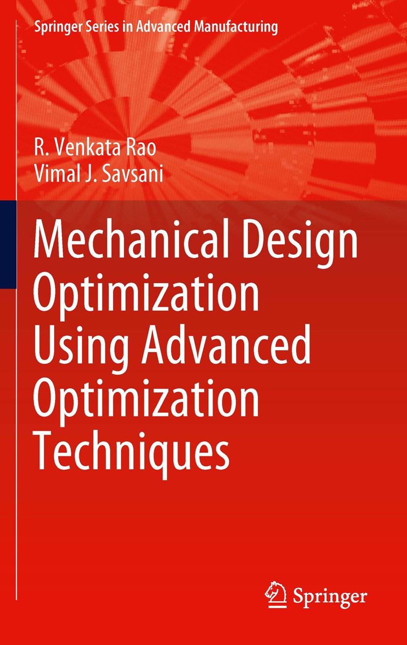 Titlebook: Mechanical Design Optimization Using Advanced Optimization Techniques; R. Venkata Rao,Vimal J. Savsani Book 2012 Springer-Verlag London 20 Titlebook: Mechanical Design Optimization Using Advanced Optimization Techniques; R. Venkata Rao,Vimal J. Savsani Book 2012 Springer-Verlag London 20