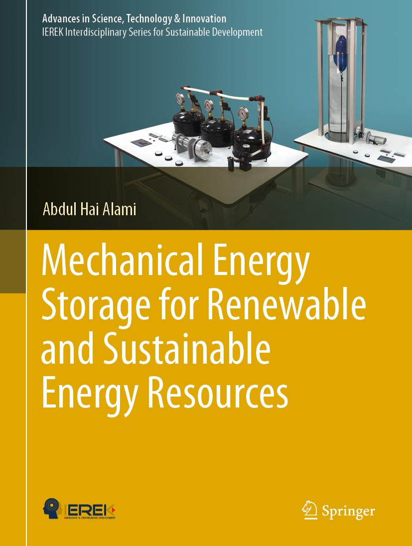 Titlebook: Mechanical Energy Storage for Renewable and Sustainable Energy Resources; Abdul Hai Alami Textbook 2020 Springer Nature Switzerland AG 202 Titlebook: Mechanical Energy Storage for Renewable and Sustainable Energy Resources; Abdul Hai Alami Textbook 2020 Springer Nature Switzerland AG 202