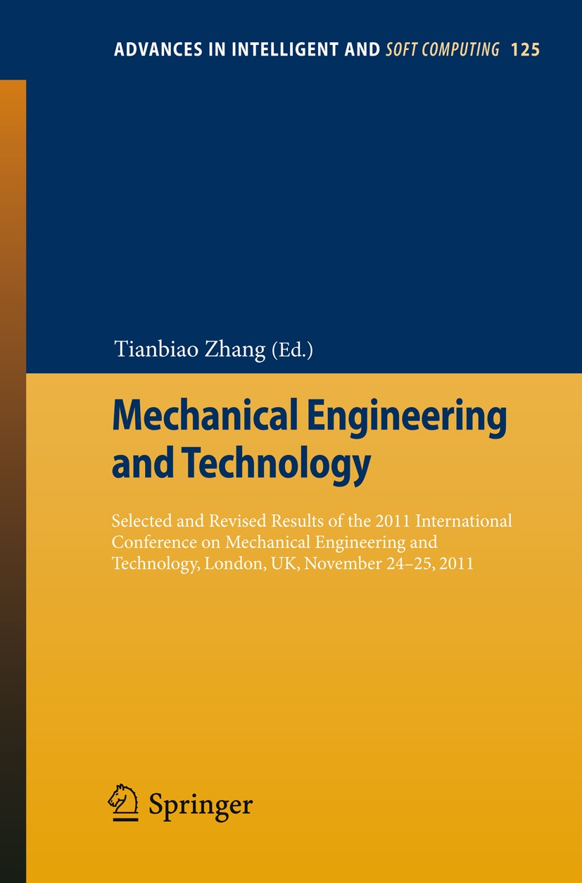 Titlebook: Mechanical Engineering and Technology; Selected and Revised Tianbiao Zhang Conference proceedings 2012 Springer-Verlag GmbH Berlin Heidelbe Titlebook: Mechanical Engineering and Technology; Selected and Revised Tianbiao Zhang Conference proceedings 2012 Springer-Verlag GmbH Berlin Heidelbe