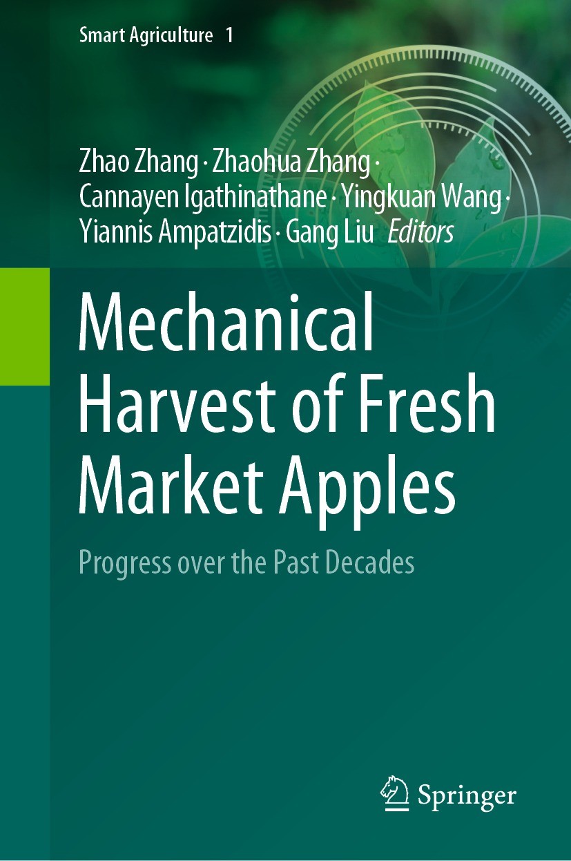 Titlebook: Mechanical Harvest of Fresh Market Apples; Progress over the Pa Zhao Zhang,Zhaohua Zhang,Gang Liu Book 2022 The Editor(s) (if applicable) a Titlebook: Mechanical Harvest of Fresh Market Apples; Progress over the Pa Zhao Zhang,Zhaohua Zhang,Gang Liu Book 2022 The Editor(s) (if applicable) a