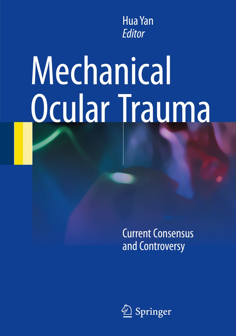 Titlebook: Mechanical Ocular Trauma; Current Consensus an Hua Yan Book 20171st edition Springer Science+Business Media Singapore 2017 Endophthalmitis. Titlebook: Mechanical Ocular Trauma; Current Consensus an Hua Yan Book 20171st edition Springer Science+Business Media Singapore 2017 Endophthalmitis.