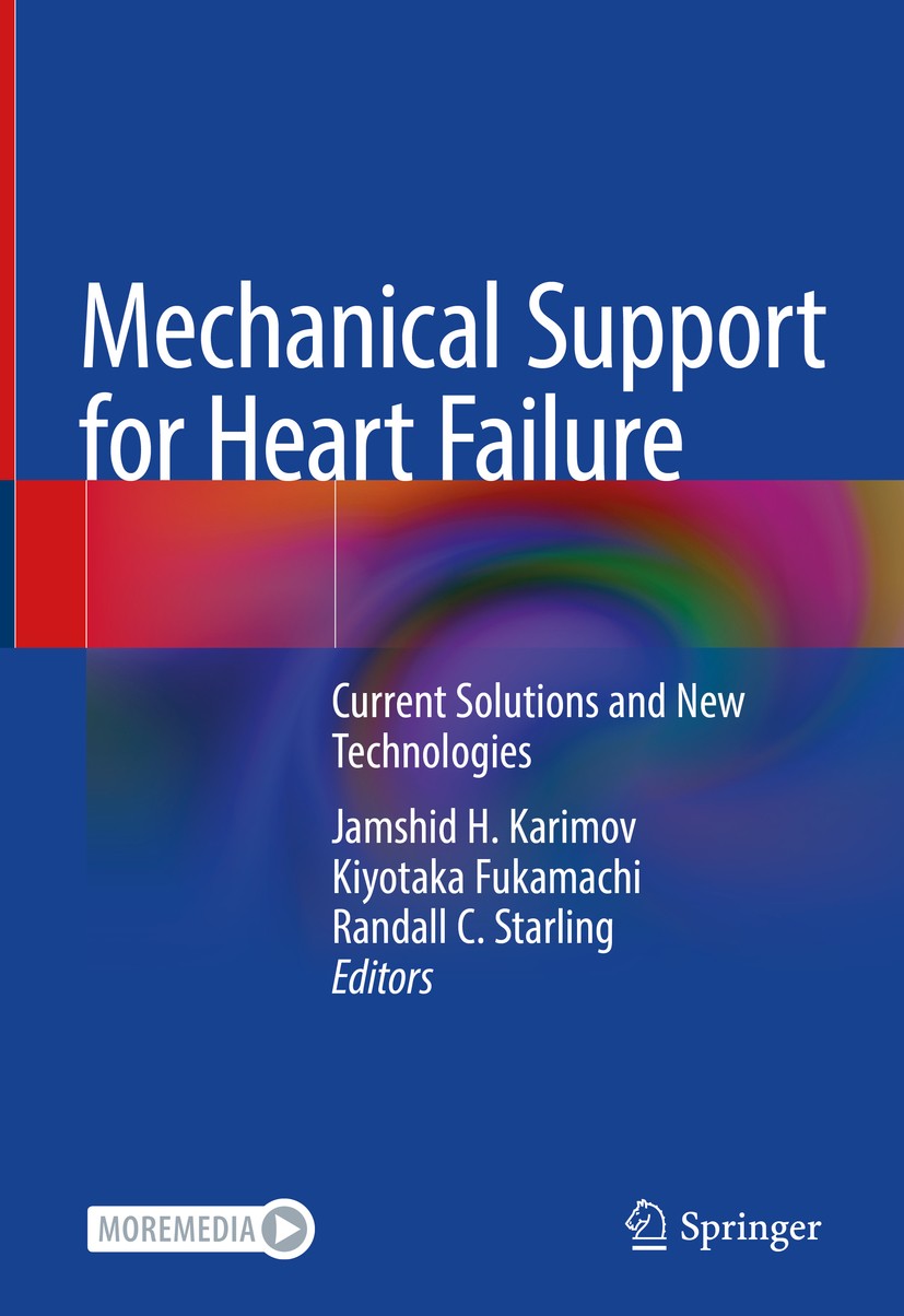 Titlebook: Mechanical Support for Heart Failure; Current Solutions an Jamshid H. Karimov,Kiyotaka Fukamachi,Randall C. S Book 2020 Springer Nature Swi Titlebook: Mechanical Support for Heart Failure; Current Solutions an Jamshid H. Karimov,Kiyotaka Fukamachi,Randall C. S Book 2020 Springer Nature Swi