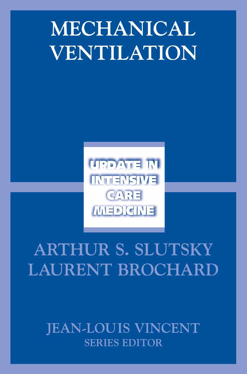 Titlebook: Mechanical Ventilation; Arthur S. Slutsky (Professor of Medicine, Surgery Conference proceedings 2004 Springer-Verlag Berlin Heidelberg 2 Titlebook: Mechanical Ventilation; Arthur S. Slutsky (Professor of Medicine, Surgery Conference proceedings 2004 Springer-Verlag Berlin Heidelberg 2