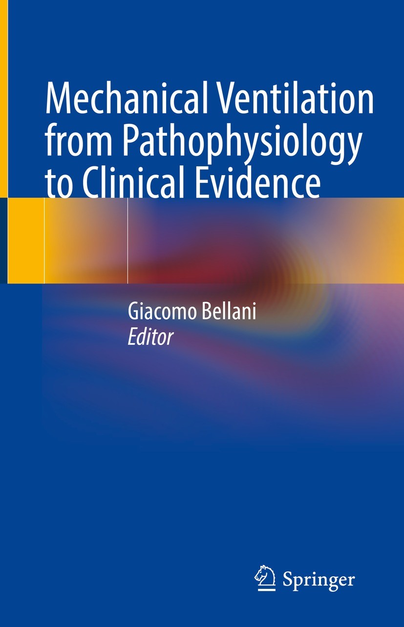 Titlebook: Mechanical Ventilation from Pathophysiology to Clinical Evidence; Giacomo Bellani Book 2022 The Editor(s) (if applicable) and The Author(s Titlebook: Mechanical Ventilation from Pathophysiology to Clinical Evidence; Giacomo Bellani Book 2022 The Editor(s) (if applicable) and The Author(s