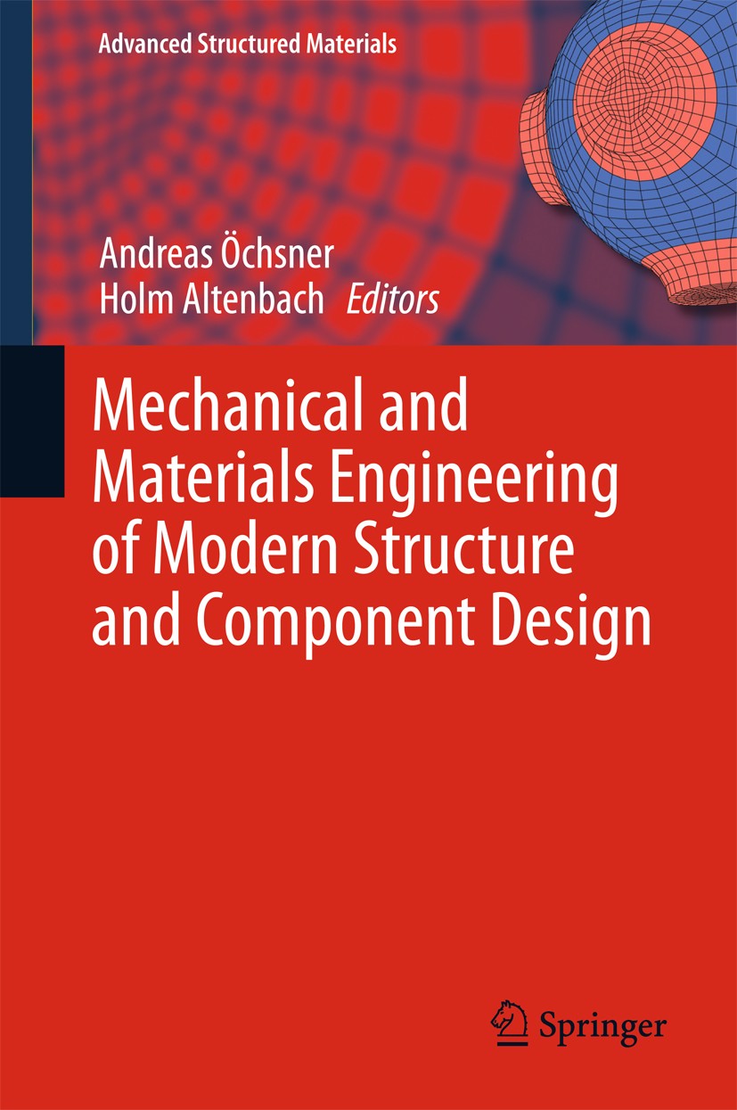Titlebook: Mechanical and Materials Engineering of Modern Structure and Component Design; Andreas Öchsner,Holm Altenbach Book 2015 Springer Internati Titlebook: Mechanical and Materials Engineering of Modern Structure and Component Design; Andreas Öchsner,Holm Altenbach Book 2015 Springer Internati