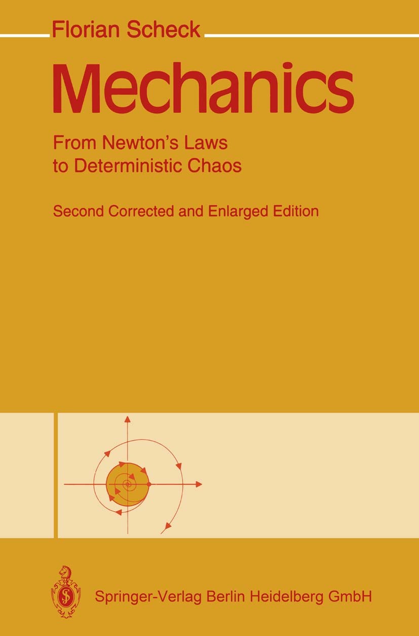 Titlebook: Mechanics; From Newton‘s Laws t Florian A. Scheck Textbook 19942nd edition Springer-Verlag Berlin Heidelberg 1994 Hamiltonian.Hamiltonian M Titlebook: Mechanics; From Newton‘s Laws t Florian A. Scheck Textbook 19942nd edition Springer-Verlag Berlin Heidelberg 1994 Hamiltonian.Hamiltonian M