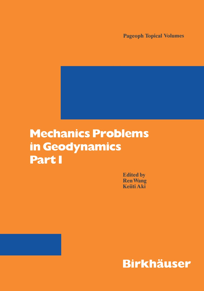Titlebook: Mechanics Problems in Geodynamics Part I; Ren Wang,Keiiti Aki Book 1995 Birkhäuser Verlag 1995 Deformation.Geodynamik.Geophysik.Seismologi Titlebook: Mechanics Problems in Geodynamics Part I; Ren Wang,Keiiti Aki Book 1995 Birkhäuser Verlag 1995 Deformation.Geodynamik.Geophysik.Seismologi