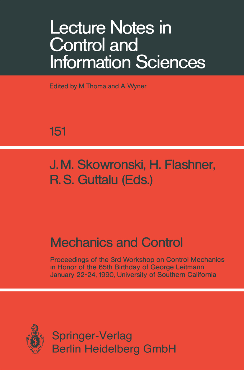 Titlebook: Mechanics and Control; Proceedings of the 3 J. M. Skowronski,H. Flashner,R. S. Guttalu Conference proceedings 1991 Springer-Verlag Berlin H Titlebook: Mechanics and Control; Proceedings of the 3 J. M. Skowronski,H. Flashner,R. S. Guttalu Conference proceedings 1991 Springer-Verlag Berlin H