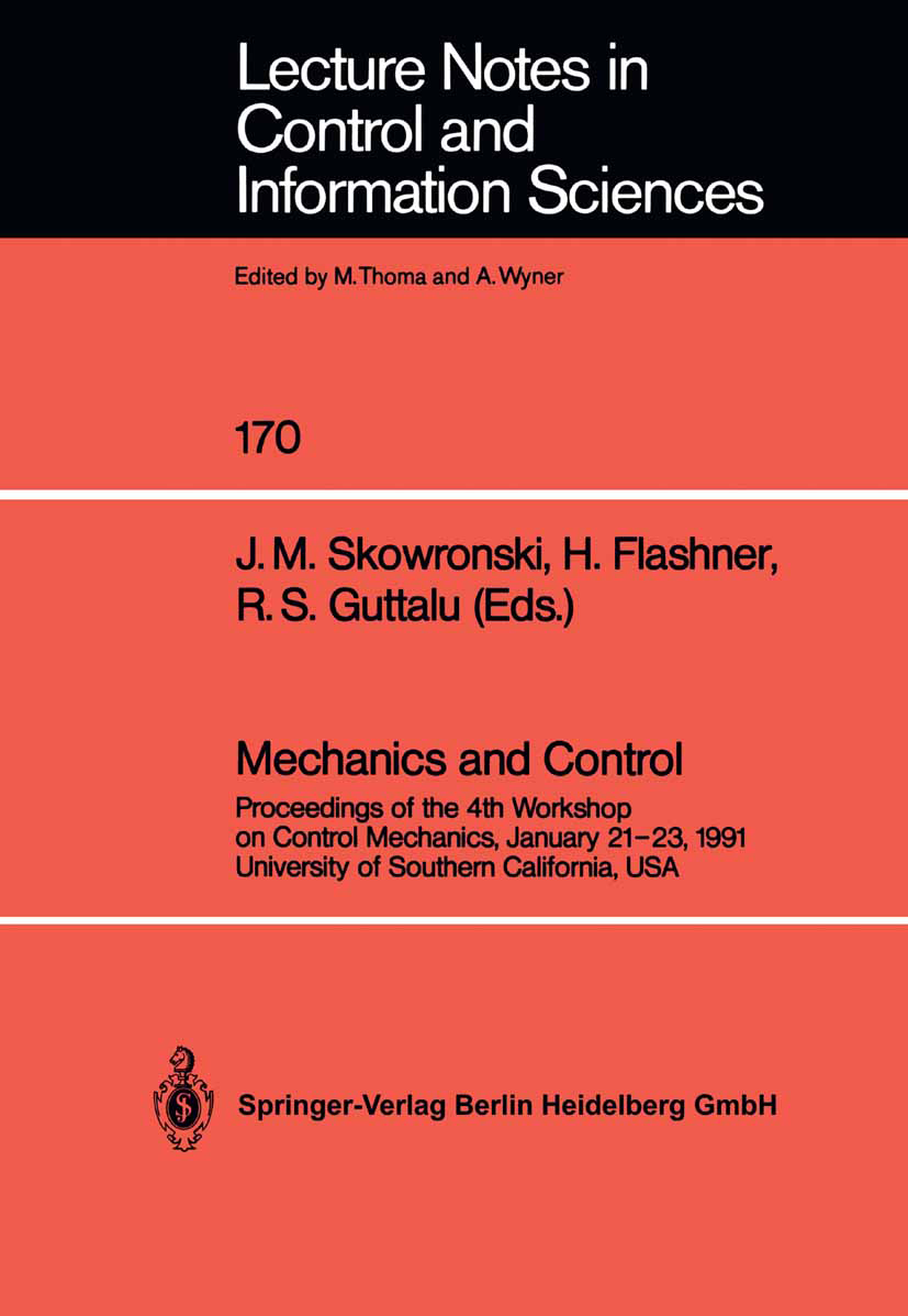 Titlebook: Mechanics and Control; Proceedings of the 4 Janislaw M. Skowronski,Henryk Flashner,Ramesh S. G Conference proceedings 1992 Springer-Verlag Titlebook: Mechanics and Control; Proceedings of the 4 Janislaw M. Skowronski,Henryk Flashner,Ramesh S. G Conference proceedings 1992 Springer-Verlag
