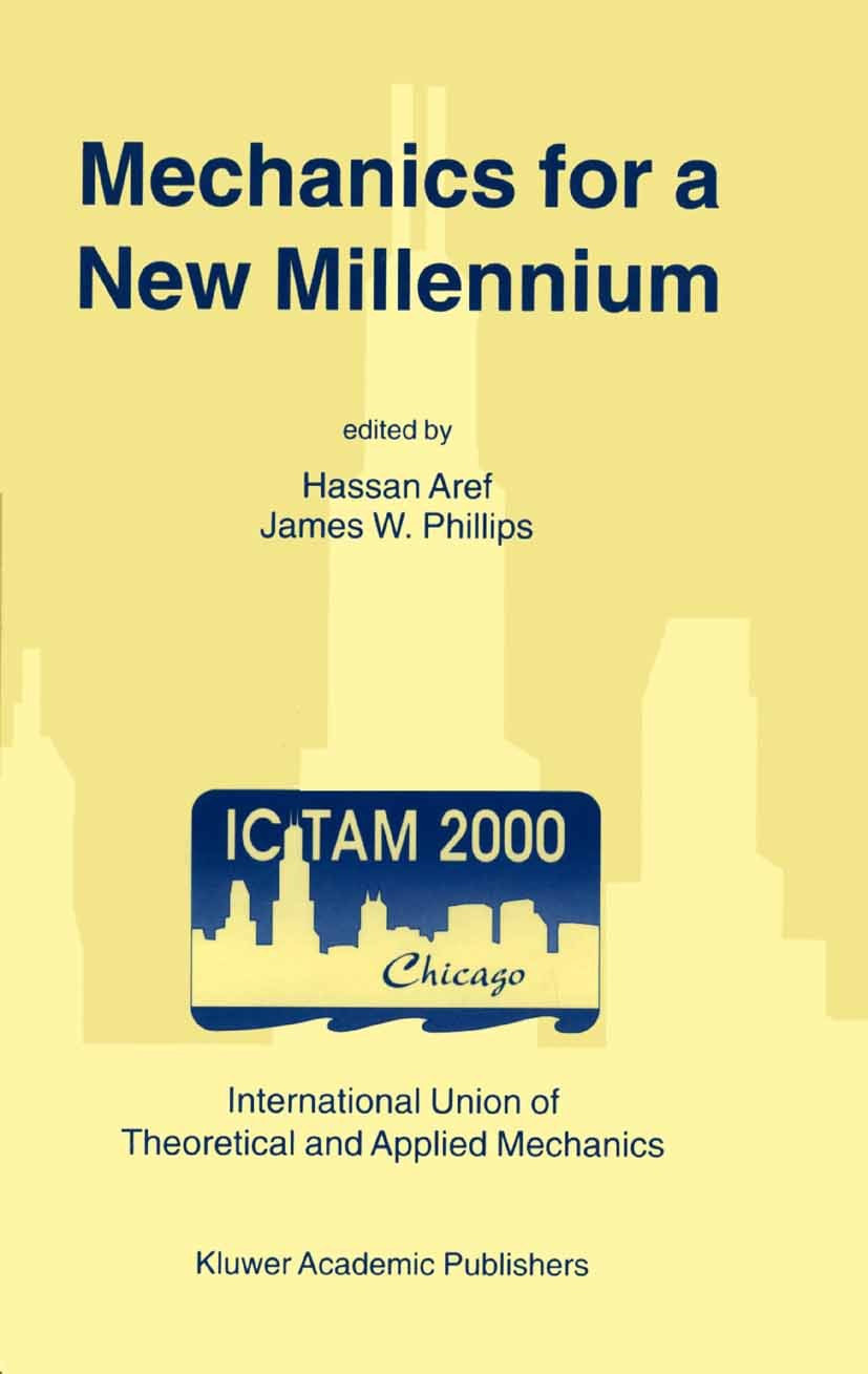 Titlebook: Mechanics for a New Millennium; Proceedings of the 2 Hassan Aref,James W. Phillips Conference proceedings 2002 Springer Science+Business Me Titlebook: Mechanics for a New Millennium; Proceedings of the 2 Hassan Aref,James W. Phillips Conference proceedings 2002 Springer Science+Business Me