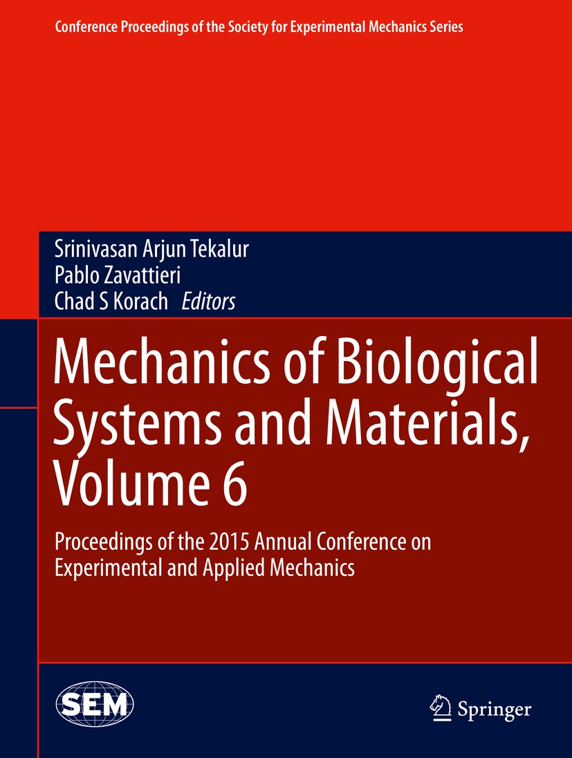 Titlebook: Mechanics of Biological Systems and Materials, Volume 6; Proceedings of the 2 Srinivasan Arjun Tekalur,Pablo Zavattieri,Chad S K Conference Titlebook: Mechanics of Biological Systems and Materials, Volume 6; Proceedings of the 2 Srinivasan Arjun Tekalur,Pablo Zavattieri,Chad S K Conference