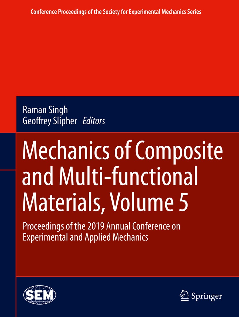 Titlebook: Mechanics of Composite and Multi-functional Materials, Volume 5; Proceedings of the 2 Raman Singh,Geoffrey Slipher Conference proceedings 2 Titlebook: Mechanics of Composite and Multi-functional Materials, Volume 5; Proceedings of the 2 Raman Singh,Geoffrey Slipher Conference proceedings 2