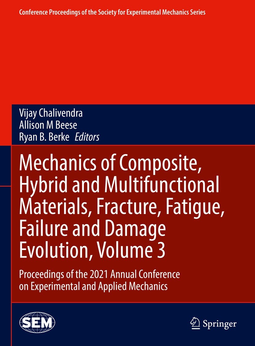 Titlebook: Mechanics of Composite, Hybrid and Multifunctional Materials, Fracture, Fatigue, Failure and Damage ; Proceedings of the 2 Vijay Chalivendr Titlebook: Mechanics of Composite, Hybrid and Multifunctional Materials, Fracture, Fatigue, Failure and Damage ; Proceedings of the 2 Vijay Chalivendr