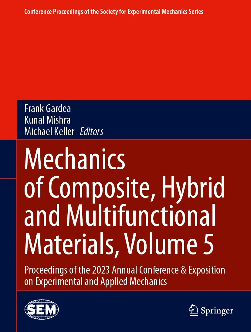 Titlebook: Mechanics of Composite, Hybrid and Multifunctional Materials, Volume 5; Proceedings of the 2 Frank Gardea,Kunal Mishra,Michael Keller Confe Titlebook: Mechanics of Composite, Hybrid and Multifunctional Materials, Volume 5; Proceedings of the 2 Frank Gardea,Kunal Mishra,Michael Keller Confe