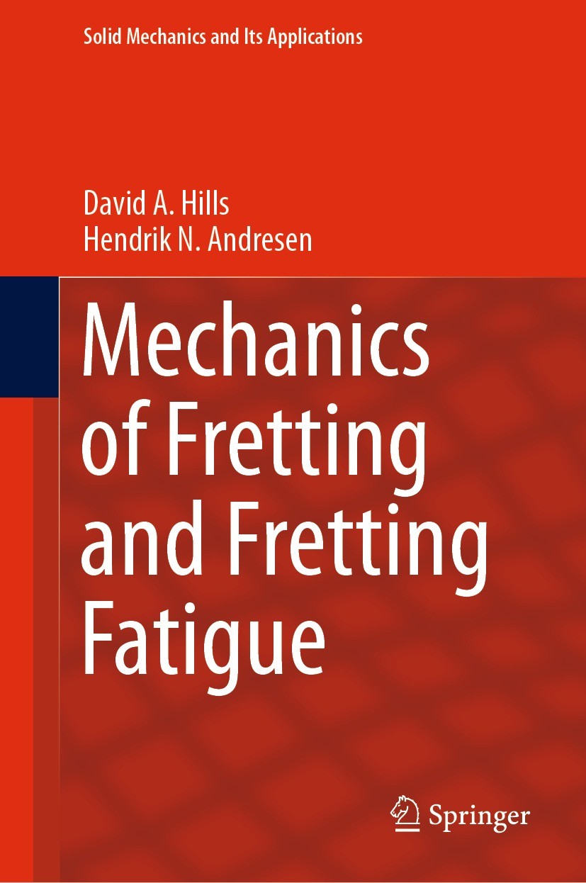 Titlebook: Mechanics of Fretting and Fretting Fatigue; David A. Hills,Hendrik N. Andresen Book 2021 The Editor(s) (if applicable) and The Author(s), Titlebook: Mechanics of Fretting and Fretting Fatigue; David A. Hills,Hendrik N. Andresen Book 2021 The Editor(s) (if applicable) and The Author(s),