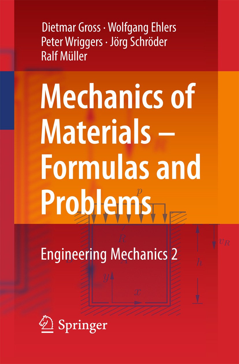 Titlebook: Mechanics of Materials – Formulas and Problems; Engineering Mechanic Dietmar Gross,Wolfgang Ehlers,Ralf Müller Textbook 2017 Springer-Verla Titlebook: Mechanics of Materials – Formulas and Problems; Engineering Mechanic Dietmar Gross,Wolfgang Ehlers,Ralf Müller Textbook 2017 Springer-Verla
