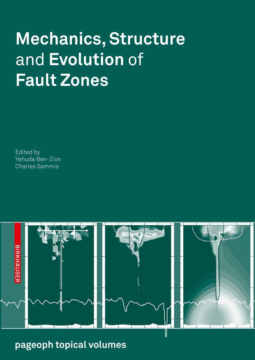 Titlebook: Mechanics, Structure and Evolution of Fault Zones; Yehuda Ben-Zion,Charles Sammis Book 2010 Birkhäuser Basel 2010 Borehole.Fault Surfaces. Titlebook: Mechanics, Structure and Evolution of Fault Zones; Yehuda Ben-Zion,Charles Sammis Book 2010 Birkhäuser Basel 2010 Borehole.Fault Surfaces.