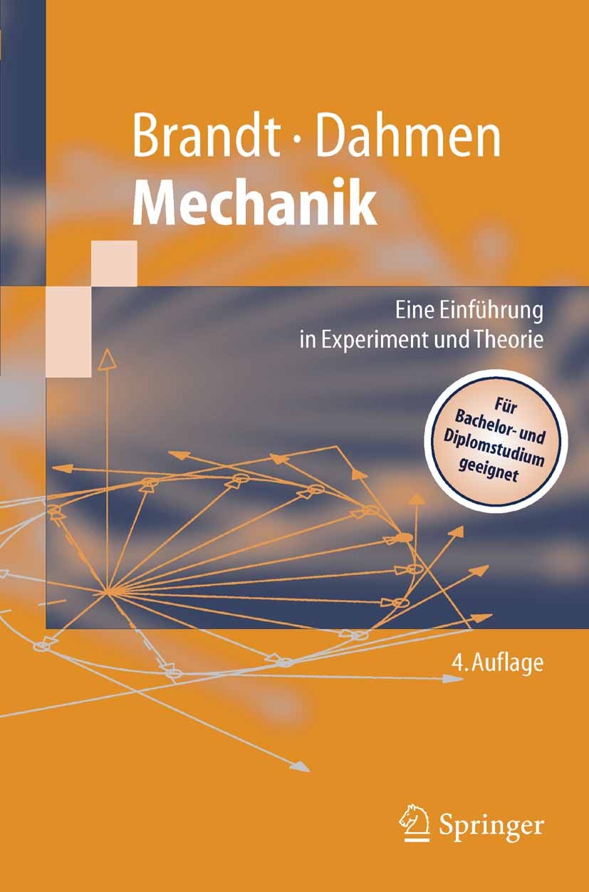 Titlebook: Mechanik; Eine Einführung in E Siegmund Brandt,Hans Dieter Dahmen Textbook 2005Latest edition Springer-Verlag Berlin Heidelberg 2005 Experi Titlebook: Mechanik; Eine Einführung in E Siegmund Brandt,Hans Dieter Dahmen Textbook 2005Latest edition Springer-Verlag Berlin Heidelberg 2005 Experi