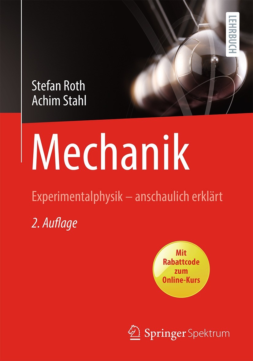Titlebook: Mechanik; Experimentalphysik Stefan Roth,Achim Stahl Textbook 2022Latest edition Der/die Herausgeber bzw. der/die Autor(en), exklusiv liz Titlebook: Mechanik; Experimentalphysik Stefan Roth,Achim Stahl Textbook 2022Latest edition Der/die Herausgeber bzw. der/die Autor(en), exklusiv liz