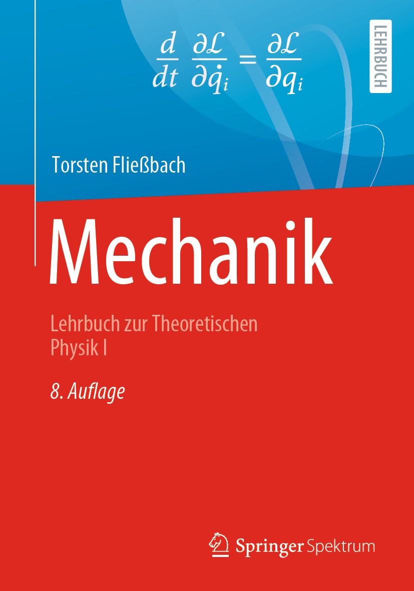 Titlebook: Mechanik; Lehrbuch zur Theoret Torsten Fließbach Textbook 2020Latest edition Der/die Herausgeber bzw. der/die Autor(en), exklusiv lizenzier Titlebook: Mechanik; Lehrbuch zur Theoret Torsten Fließbach Textbook 2020Latest edition Der/die Herausgeber bzw. der/die Autor(en), exklusiv lizenzier