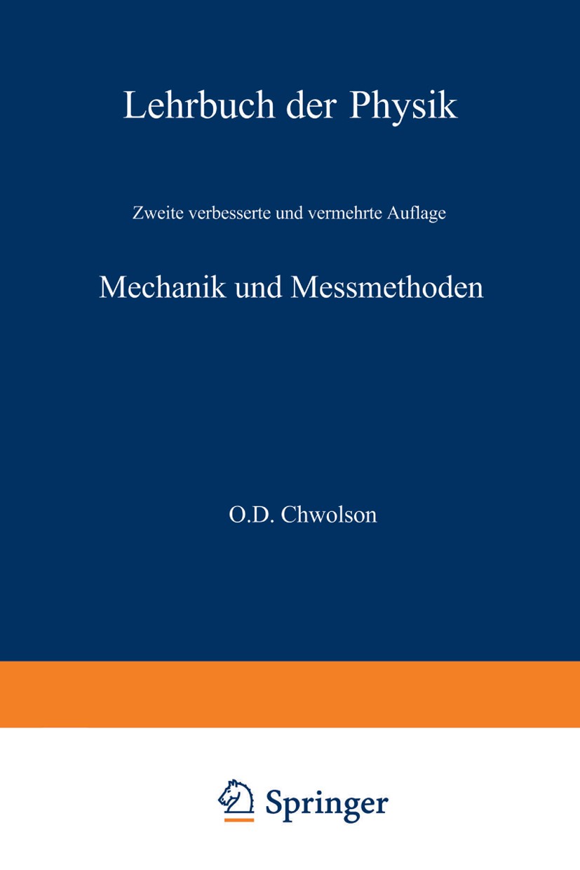 Titlebook: Mechanik und Messmethoden; O. D. Chwolson,Gerhard Schmidt (Professor) Book 1918Latest edition Springer Fachmedien Wiesbaden 1918 Deformati Titlebook: Mechanik und Messmethoden; O. D. Chwolson,Gerhard Schmidt (Professor) Book 1918Latest edition Springer Fachmedien Wiesbaden 1918 Deformati