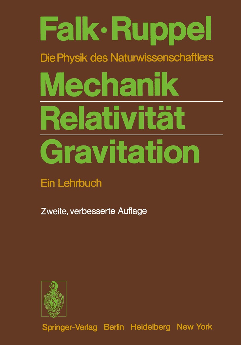 Titlebook: Mechanik, Relativität, Gravitation; Ein Lehrbuch. Die Ph Gottfried Falk,Wolfgang Ruppel Textbook 19752nd edition Springer-Verlag Berlin Hei Titlebook: Mechanik, Relativität, Gravitation; Ein Lehrbuch. Die Ph Gottfried Falk,Wolfgang Ruppel Textbook 19752nd edition Springer-Verlag Berlin Hei