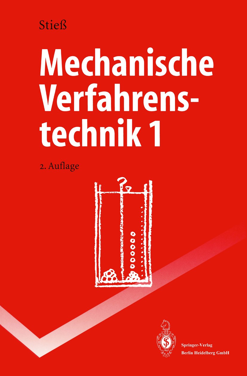 Titlebook: Mechanische Verfahrenstechnik 1; Matthias Stieß Textbook 19952nd edition Springer-Verlag Berlin Heidelberg 1995 Disperse Systeme.Flüssigke Titlebook: Mechanische Verfahrenstechnik 1; Matthias Stieß Textbook 19952nd edition Springer-Verlag Berlin Heidelberg 1995 Disperse Systeme.Flüssigke