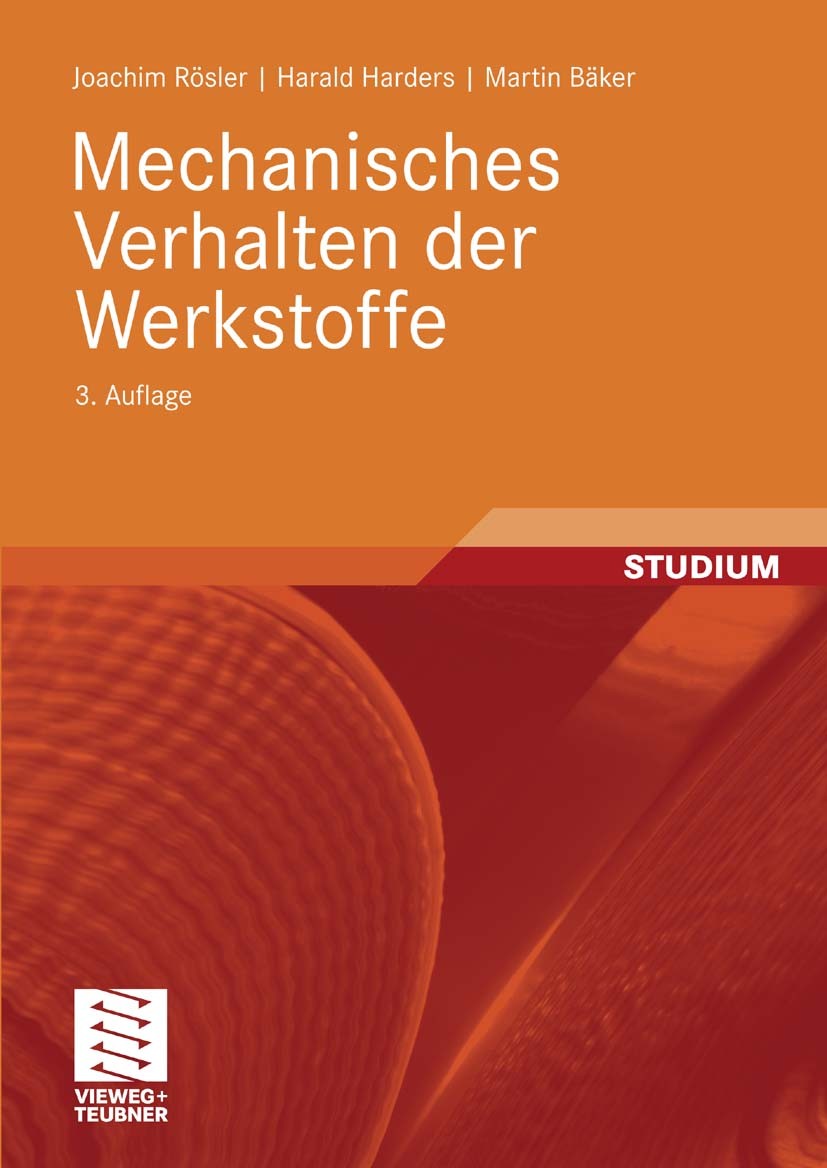 Titlebook: Mechanisches Verhalten der Werkstoffe; Joachim Rösler,Harald Harders,Martin Bäker Textbook 20083rd edition Vieweg+Teubner Verlag | Springe Titlebook: Mechanisches Verhalten der Werkstoffe; Joachim Rösler,Harald Harders,Martin Bäker Textbook 20083rd edition Vieweg+Teubner Verlag | Springe