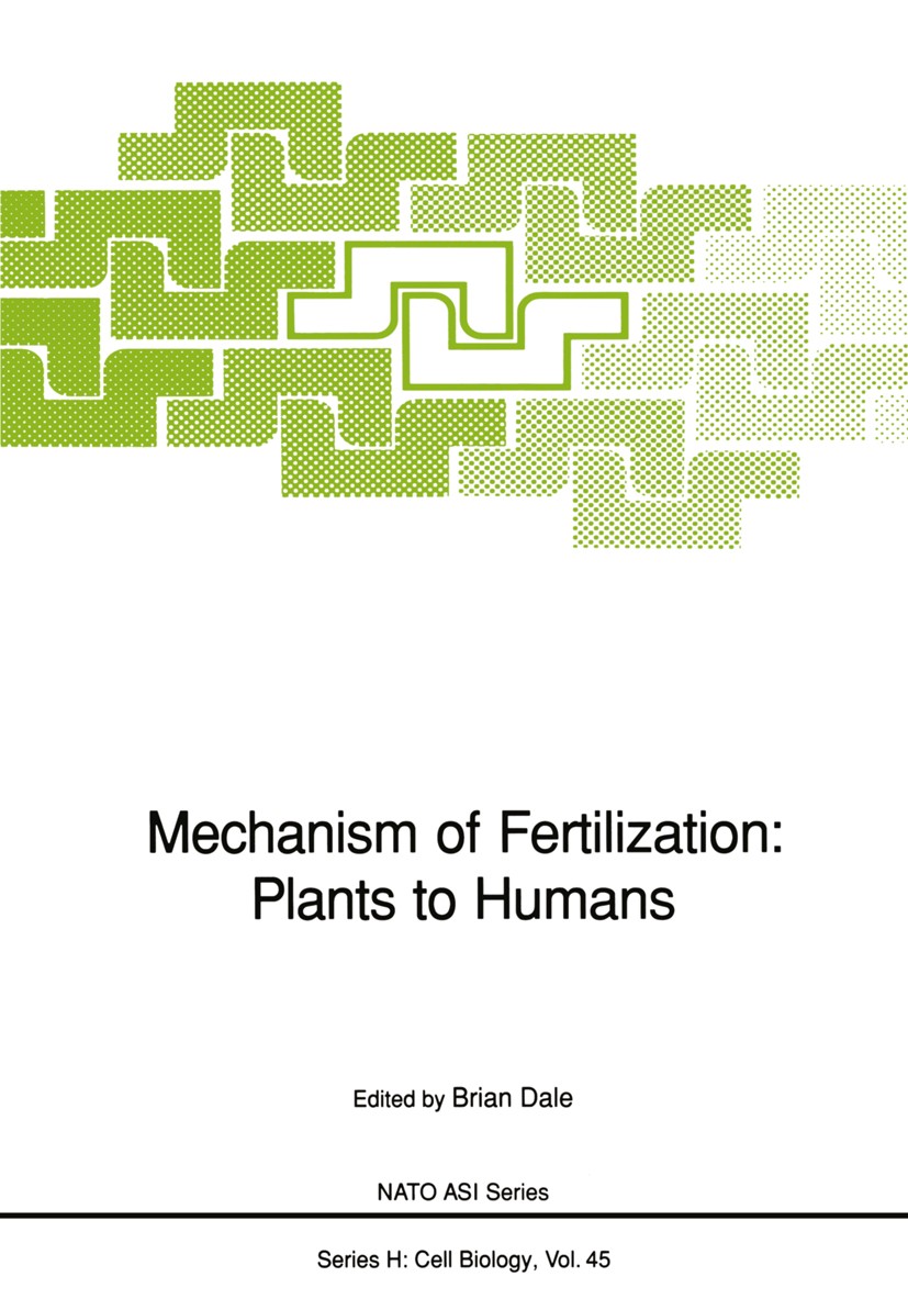 Titlebook: Mechanism of Fertilization: Plants to Humans; Brian Dale Conference proceedings 1990 Springer-Verlag Berlin Heidelberg 1990 Activation.Bef Titlebook: Mechanism of Fertilization: Plants to Humans; Brian Dale Conference proceedings 1990 Springer-Verlag Berlin Heidelberg 1990 Activation.Bef