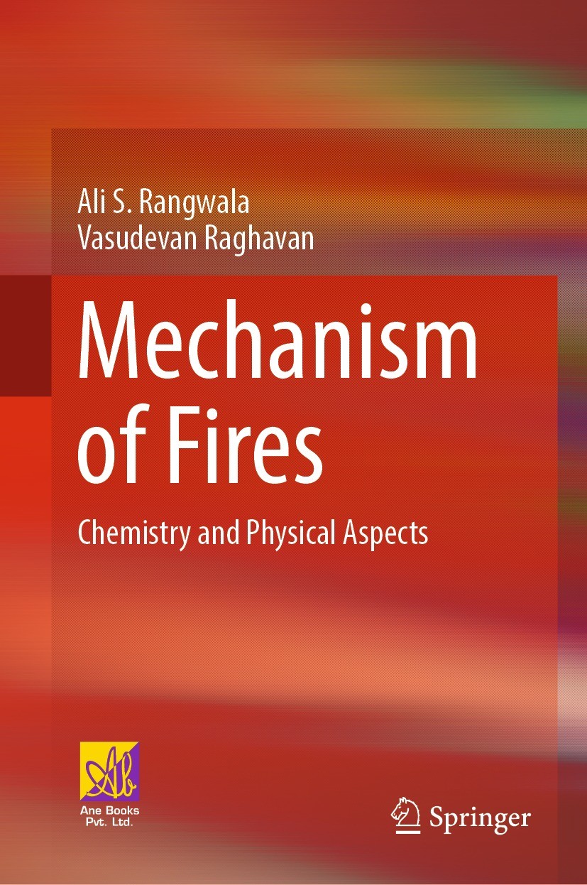 Titlebook: Mechanism of Fires; Chemistry and Physic Ali S. Rangwala,Vasudevan Raghavan Textbook 2022 The Author(s) 2022 Fire Dynamics.Pyrolysis.Turbul Titlebook: Mechanism of Fires; Chemistry and Physic Ali S. Rangwala,Vasudevan Raghavan Textbook 2022 The Author(s) 2022 Fire Dynamics.Pyrolysis.Turbul