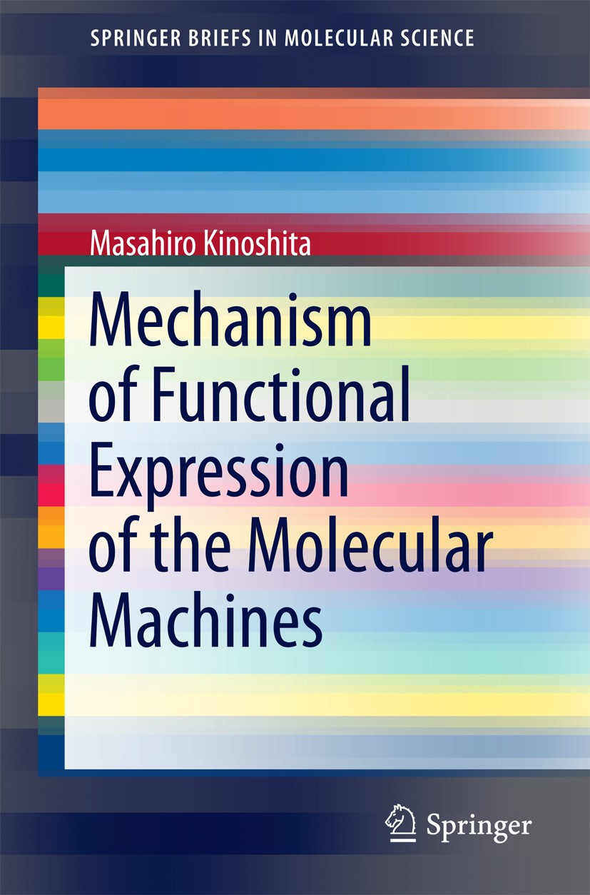 Titlebook: Mechanism of Functional Expression of the Molecular Machines; Masahiro Kinoshita Book 2016 The Author(s) 2016 ATP hydrolysis cycle.molecul Titlebook: Mechanism of Functional Expression of the Molecular Machines; Masahiro Kinoshita Book 2016 The Author(s) 2016 ATP hydrolysis cycle.molecul