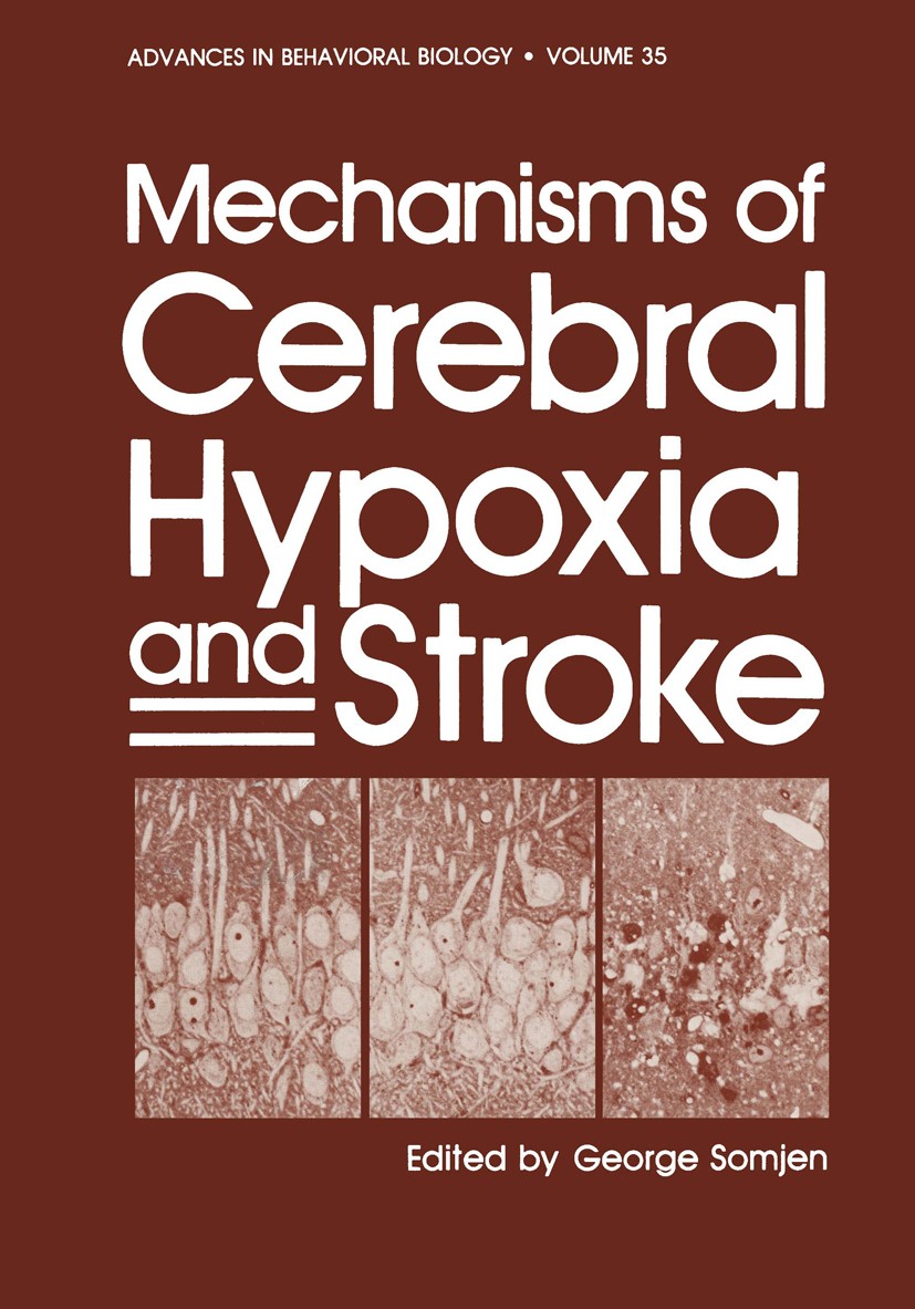 Titlebook: Mechanisms of Cerebral Hypoxia and Stroke; George Somjen Book 1988 Plenum Press, New York 1988 brain.cell.cell death.cortex.oxygen.paper.p Titlebook: Mechanisms of Cerebral Hypoxia and Stroke; George Somjen Book 1988 Plenum Press, New York 1988 brain.cell.cell death.cortex.oxygen.paper.p