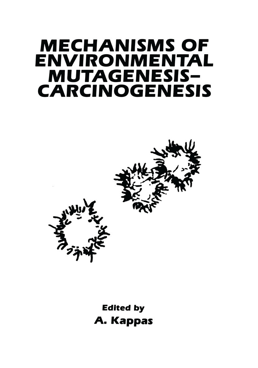 Titlebook: Mechanisms of Environmental Mutagenesis-Carcinogenesis; Andreas Kappas Book 1990 Springer Science+Business Media New York 1990 Chromosom.c Titlebook: Mechanisms of Environmental Mutagenesis-Carcinogenesis; Andreas Kappas Book 1990 Springer Science+Business Media New York 1990 Chromosom.c