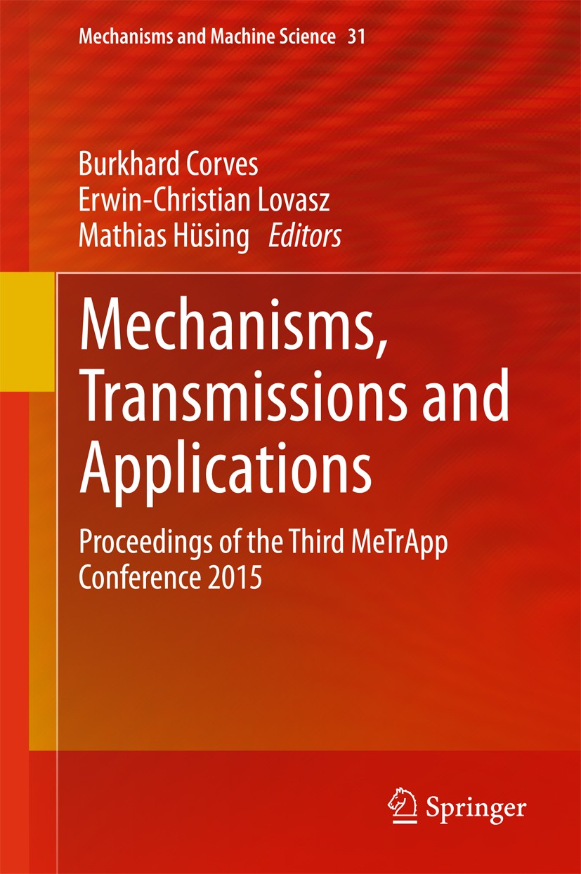 Titlebook: Mechanisms, Transmissions and Applications; Proceedings of the T Burkhard Corves,Erwin-Christian Lovasz,Mathias Hüs Conference proceedings Titlebook: Mechanisms, Transmissions and Applications; Proceedings of the T Burkhard Corves,Erwin-Christian Lovasz,Mathias Hüs Conference proceedings