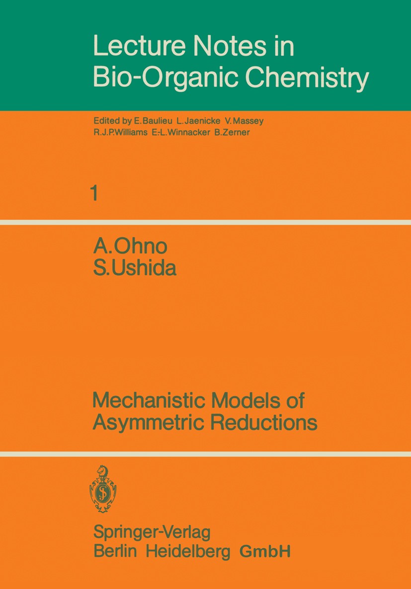 Titlebook: Mechanistic Models of Asymmetric Reductions; Atsuyoshi Ohno,Satoshi Ushida Book 1986 Springer-Verlag Berlin Heidelberg 1986 Coenzym.amino Titlebook: Mechanistic Models of Asymmetric Reductions; Atsuyoshi Ohno,Satoshi Ushida Book 1986 Springer-Verlag Berlin Heidelberg 1986 Coenzym.amino