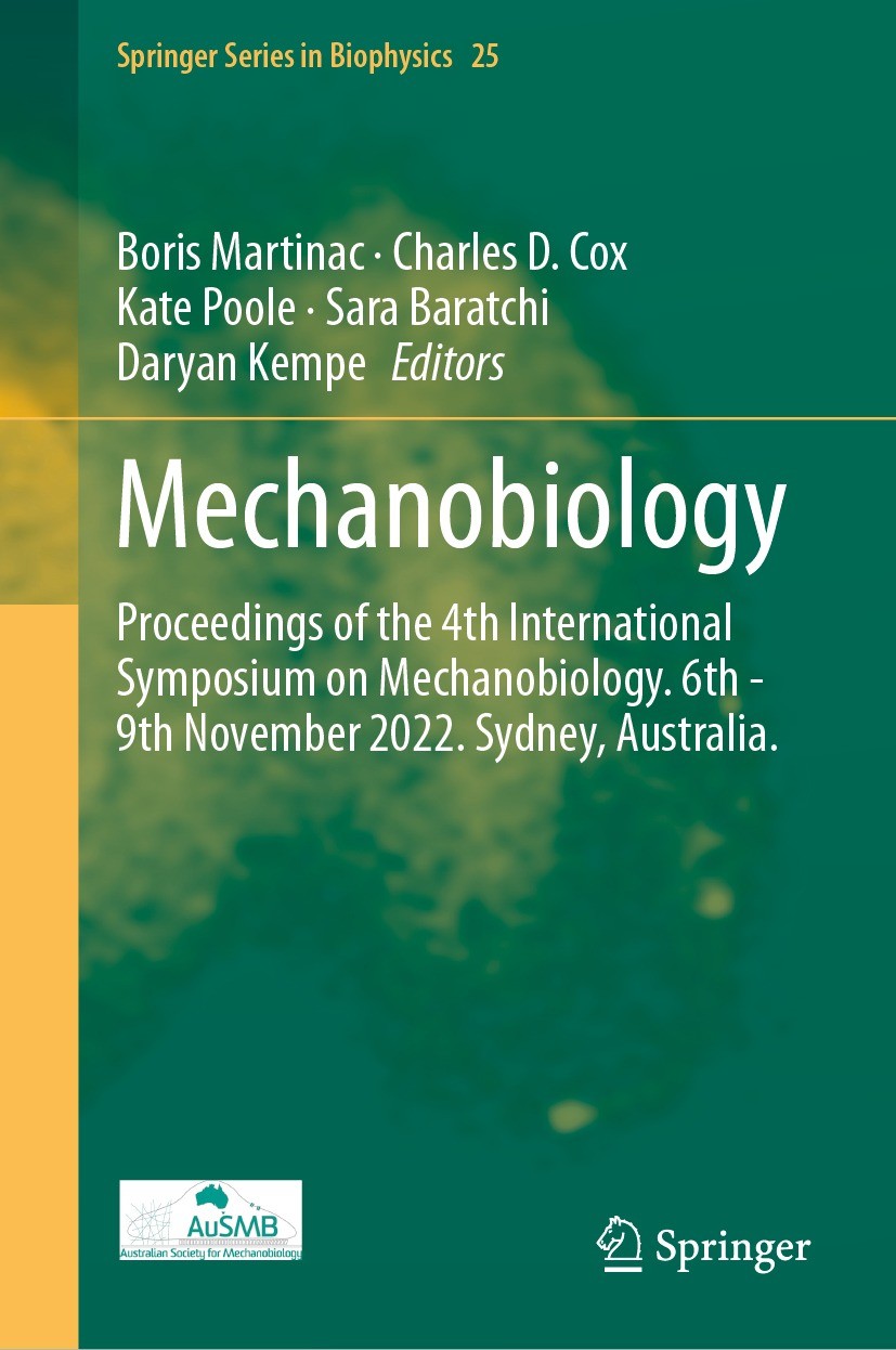 Titlebook: Mechanobiology; Proceedings of the 4 Boris Martinac,Charles D. Cox,Daryan Kempe Conference proceedings 2024 Australian Society for Mechanob Titlebook: Mechanobiology; Proceedings of the 4 Boris Martinac,Charles D. Cox,Daryan Kempe Conference proceedings 2024 Australian Society for Mechanob
