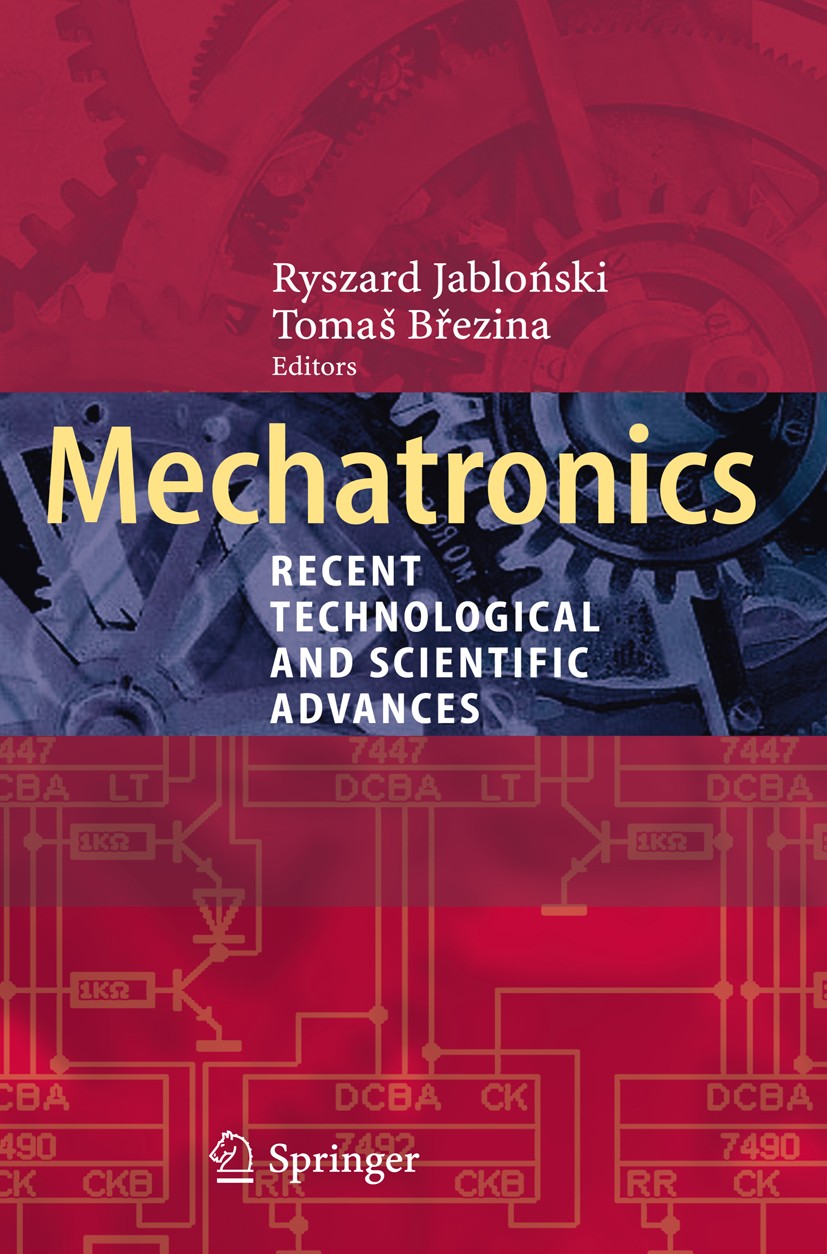 Titlebook: Mechatronics; Recent Technological Ryszard Jabloński,Tomaš Březina Conference proceedings 2012 Springer-Verlag Berlin Heidelberg 2012 Autom Titlebook: Mechatronics; Recent Technological Ryszard Jabloński,Tomaš Březina Conference proceedings 2012 Springer-Verlag Berlin Heidelberg 2012 Autom