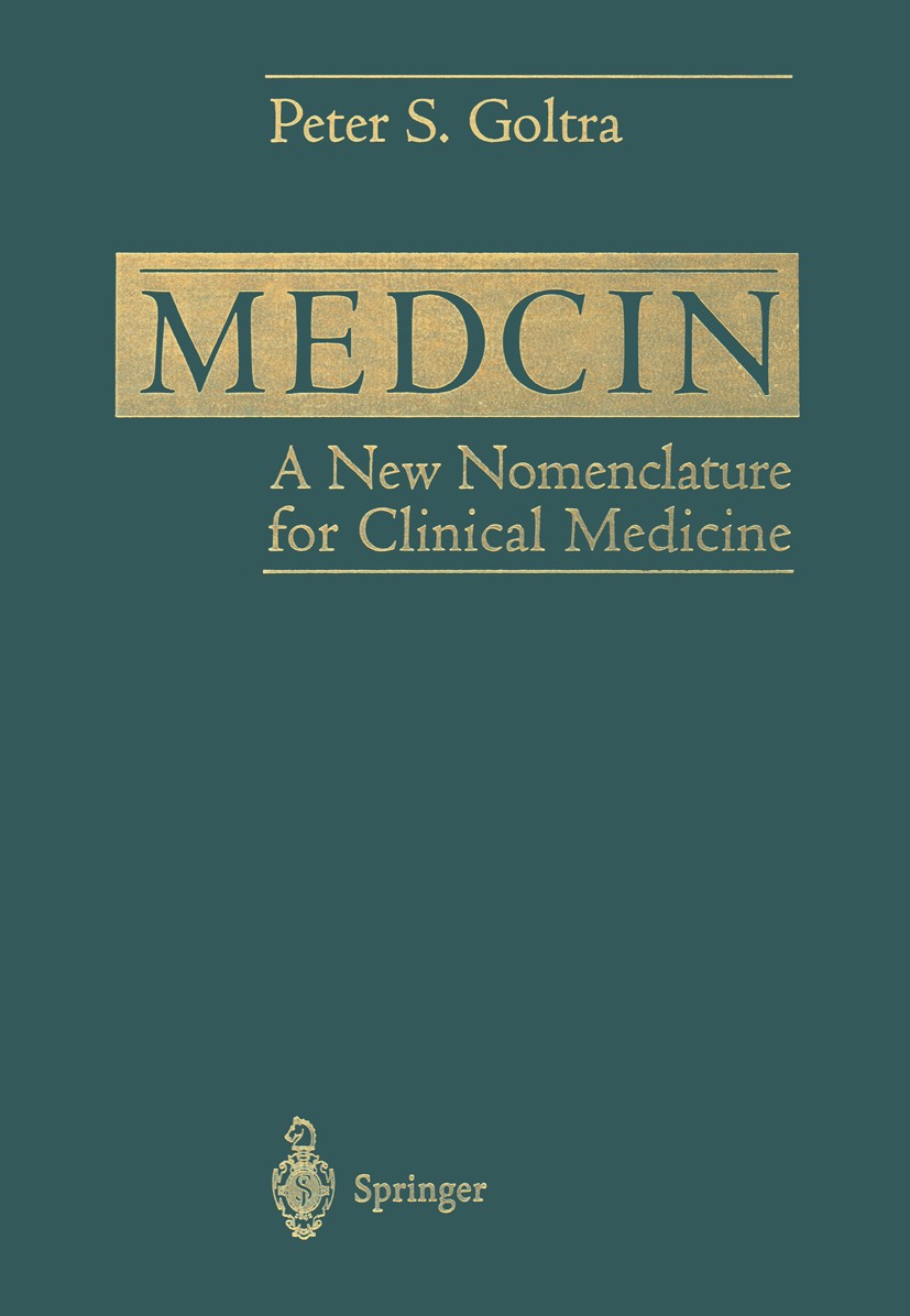 Titlebook: Medcin; A New Nomenclature f Peter S. Goltra Book 1997 Medicomp Systems, Inc. 1997 Anästhesie-Informations-Management-System.biology.chemis Titlebook: Medcin; A New Nomenclature f Peter S. Goltra Book 1997 Medicomp Systems, Inc. 1997 Anästhesie-Informations-Management-System.biology.chemis