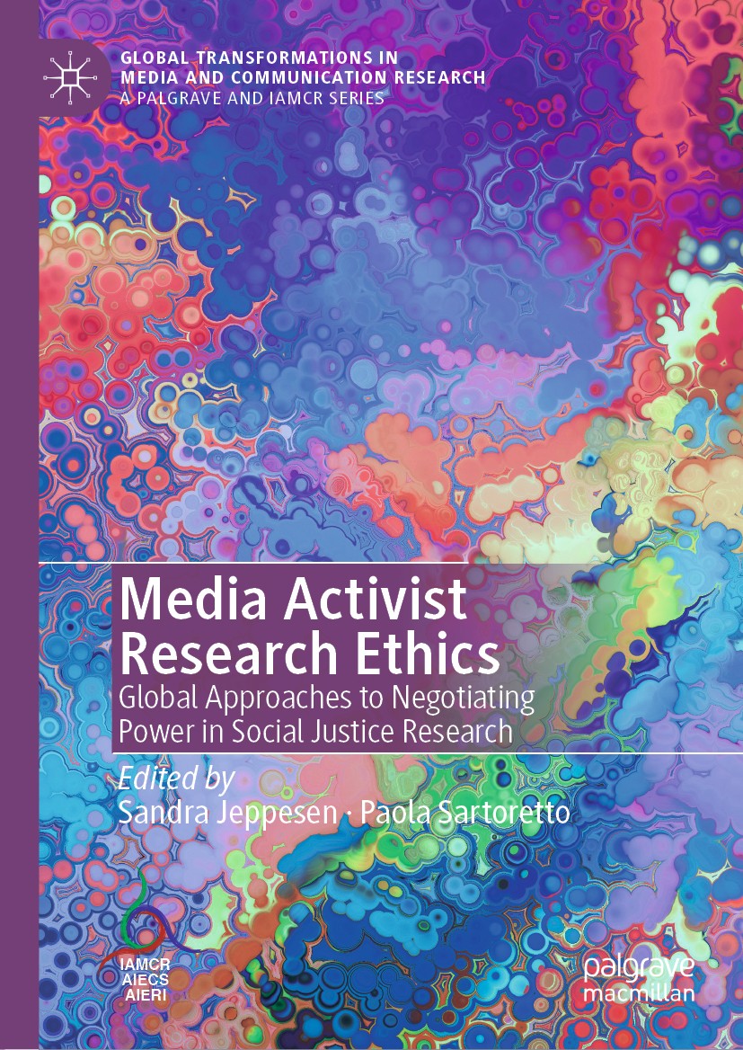 Titlebook: Media Activist Research Ethics; Global Approaches to Sandra Jeppesen,Paola Sartoretto Book 2020 The Editor(s) (if applicable) and The Autho Titlebook: Media Activist Research Ethics; Global Approaches to Sandra Jeppesen,Paola Sartoretto Book 2020 The Editor(s) (if applicable) and The Autho