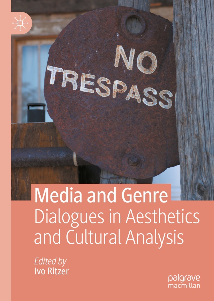 Titlebook: Media and Genre; Dialogues in Aesthet Ivo Ritzer Book 2021 The Editor(s) (if applicable) and The Author(s), under exclusive license to Spri Titlebook: Media and Genre; Dialogues in Aesthet Ivo Ritzer Book 2021 The Editor(s) (if applicable) and The Author(s), under exclusive license to Spri