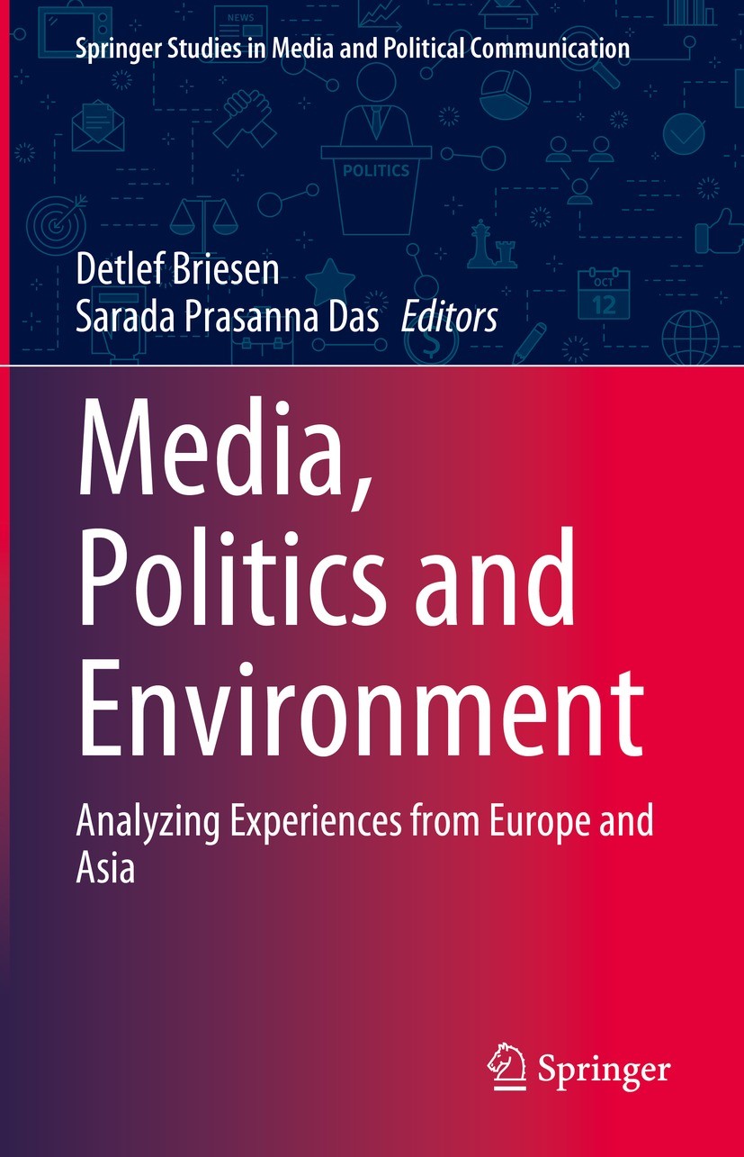 Titlebook: Media, Politics and Environment; Analyzing Experience Detlef Briesen,Sarada Prasanna Das Book 2023 The Editor(s) (if applicable) and The Au Titlebook: Media, Politics and Environment; Analyzing Experience Detlef Briesen,Sarada Prasanna Das Book 2023 The Editor(s) (if applicable) and The Au