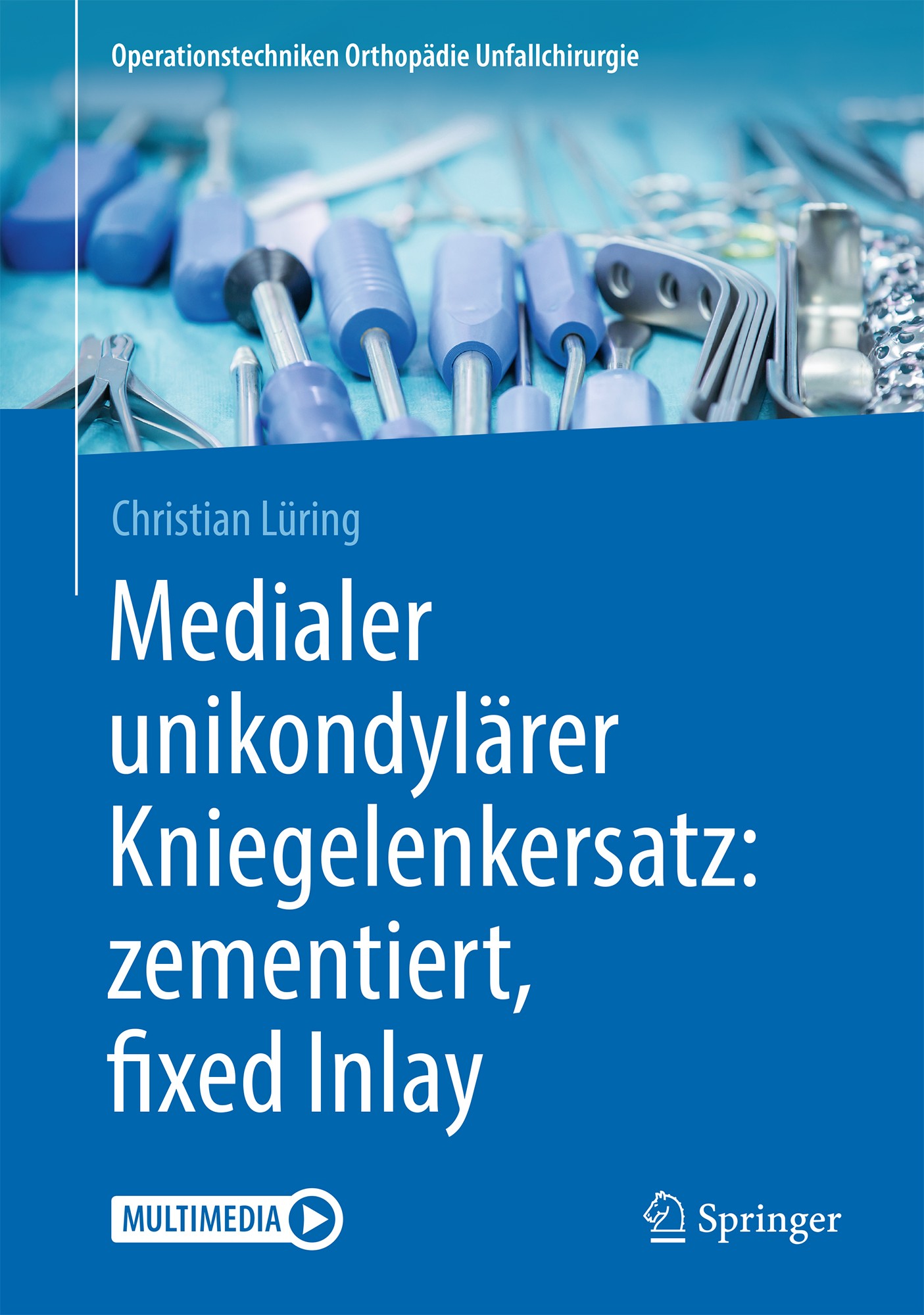 Titlebook: Medialer unikondylärer Kniegelenkersatz: zementiert, fixed Inlay; Christian Lüring Book 2018 Springer-Verlag Berlin Heidelberg 2018 Unikon Titlebook: Medialer unikondylärer Kniegelenkersatz: zementiert, fixed Inlay; Christian Lüring Book 2018 Springer-Verlag Berlin Heidelberg 2018 Unikon
