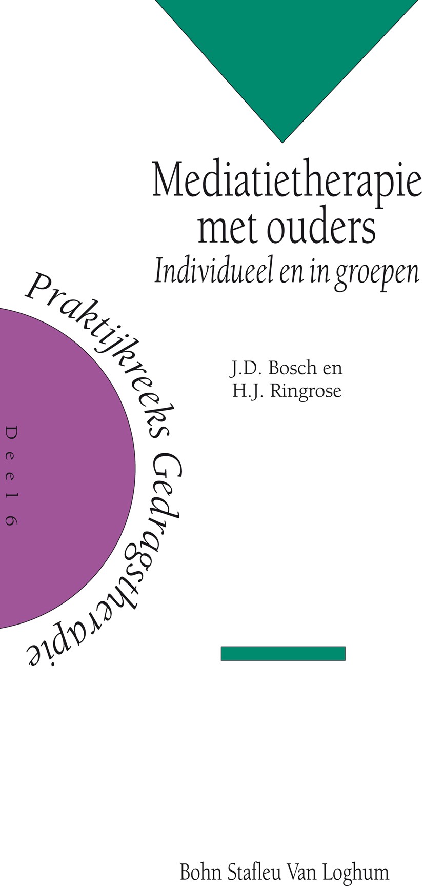 Titlebook: Mediatietherapie met ouders; Individueel en in gr J.D. Bosch,H.J. Ringrose Book 1997Latest edition Bohn Stafleu van Loghum 1997 Titlebook: Mediatietherapie met ouders; Individueel en in gr J.D. Bosch,H.J. Ringrose Book 1997Latest edition Bohn Stafleu van Loghum 1997