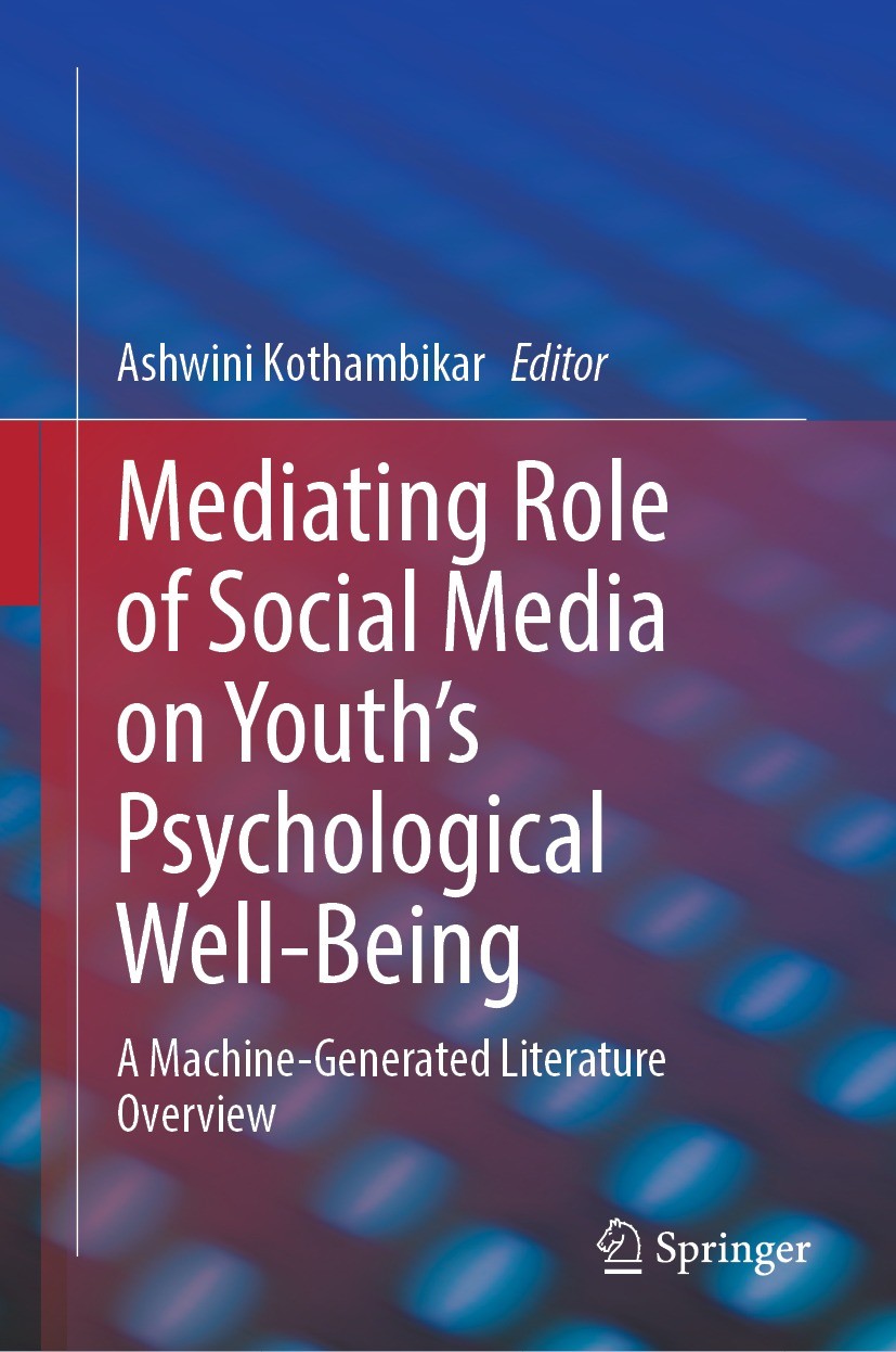 Titlebook: Mediating Role of Social Media on Youth’s Psychological Well-Being; A Machine-Generated Ashwini Kothambikar Book 2023 The Editor(s) (if ap Titlebook: Mediating Role of Social Media on Youth’s Psychological Well-Being; A Machine-Generated Ashwini Kothambikar Book 2023 The Editor(s) (if ap